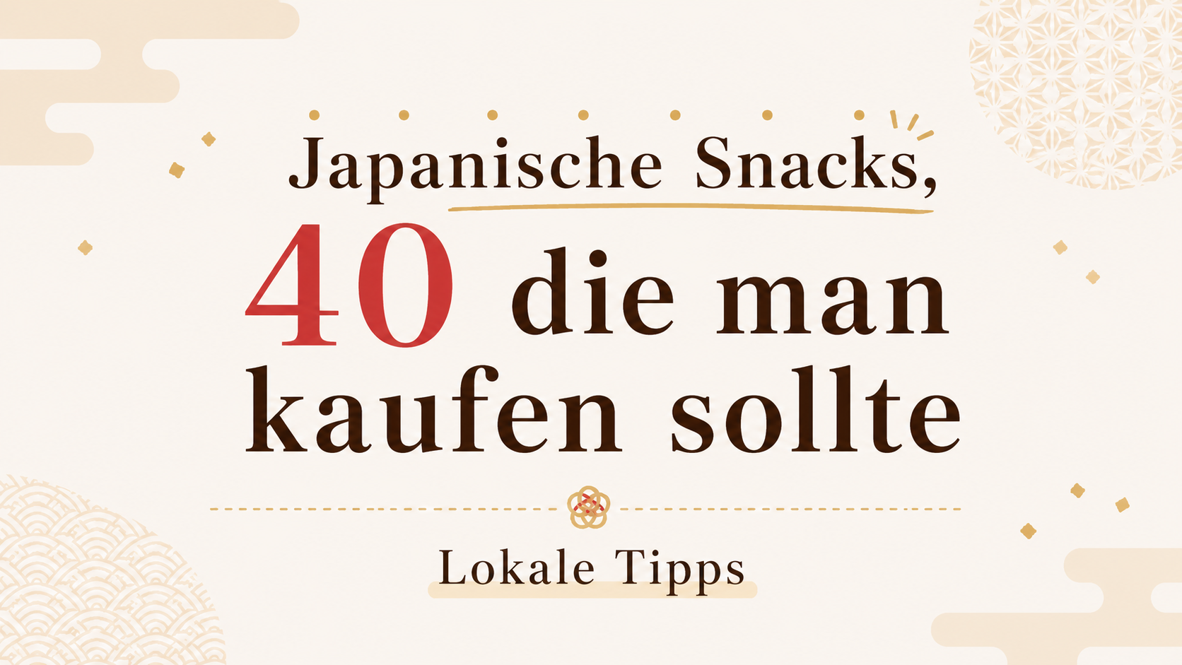 40 japanische Snacks, die man kaufen sollte | Lokale Tipps